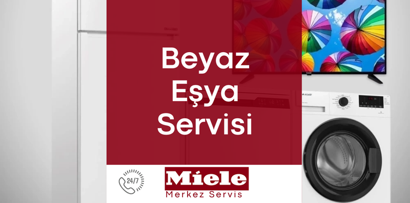 Miele Beyaz Eşya Servisi