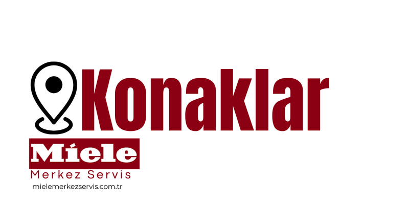 Konaklar Miele Servisi