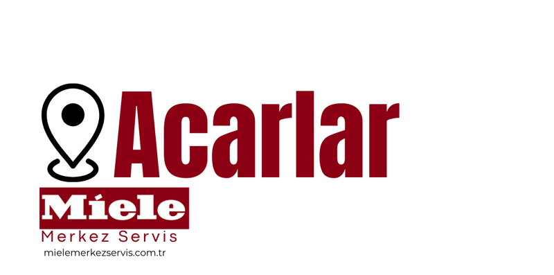 Acarlar Miele Servisi