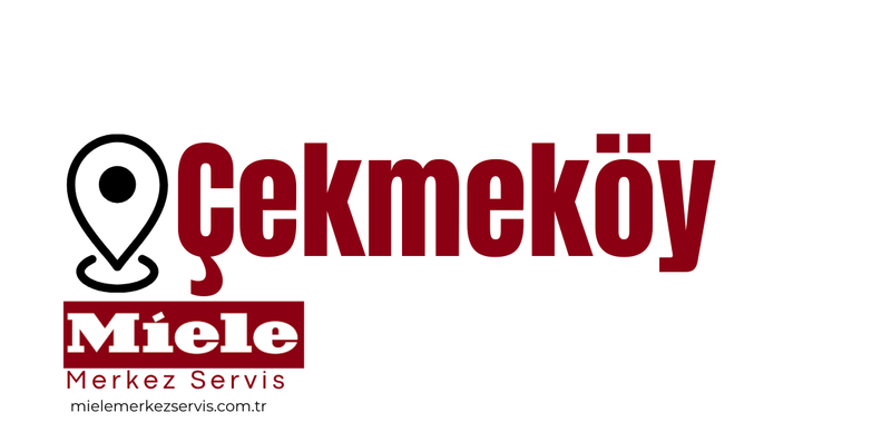 Çekmeköy Miele Servisi
